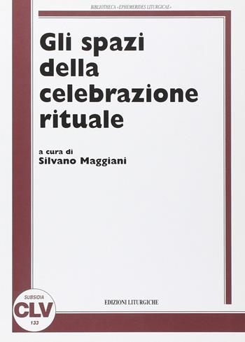 Gli spazi della celebrazione rituale  - Libro CLV 2005, Bibliotheca Ephemerides Liturgicae. Subsidia | Libraccio.it