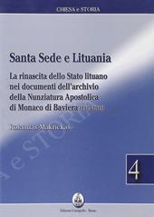 Santa sede e Lituania. La rinascita dello Stato lituano nei documenti dell'archivio della nunziatura apostolica di Monaco di Baviera (1915-1919)