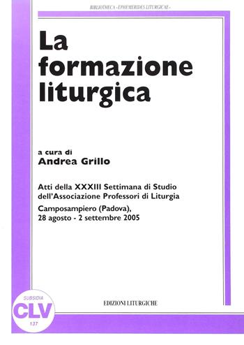 La formazione liturgica  - Libro CLV 2006, Bibliotheca Ephemerides Liturgicae. Subsidia | Libraccio.it