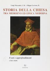 Storia della Chiesa tra Medioevo ed epoca moderna. Vol. 6: Fonti e approfondimenti (1563-1648).