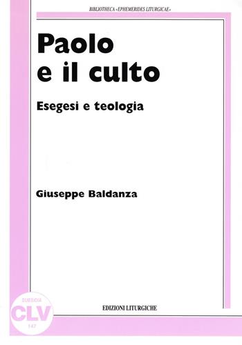 Paolo e il culto. Esegesi e teologia - Giuseppe Baldanza - Libro CLV 2009, Bibliotheca Ephemerides Liturgicae. Subsidia | Libraccio.it