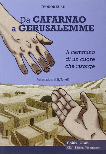 Da Cafarnao a Gerusalemme. Il cammino di un cuore che risorge - Teodor Suau - Libro CLV 2009, Chàris-oikòs | Libraccio.it