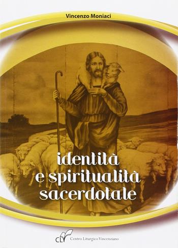 Identità e spiritualità sacerdotale - Vincenzo Moniaci - Libro CLV 2010 | Libraccio.it