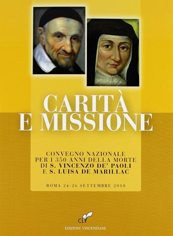 Carità e missione. Convegno nazionale per i 350 anni della morte di S. Vincenzo de' Paoli e S. Luisa de Marillac  - Libro CLV 2012 | Libraccio.it