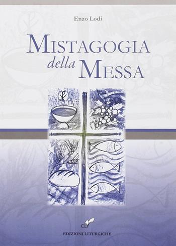 Mistagogia della messa - Enzo Lodi - Libro CLV 2014 | Libraccio.it
