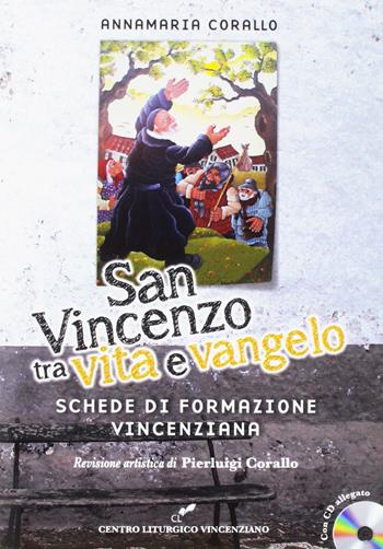 San Vincenzo tra vita e Vangelo. Con CD-Audio - Annamaria Corallo - Libro CLV 2017 | Libraccio.it