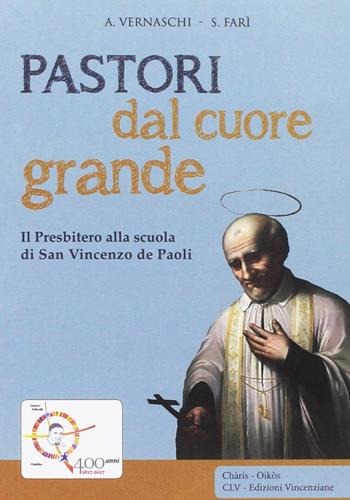 Pastori dal cuore grande - Alberto Vernaschi, Salvatore Farì - Libro CLV 2017, Chàris-oikòs | Libraccio.it