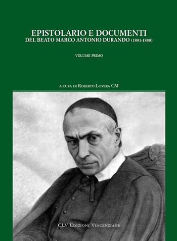 Epistolario e documenti del beato Marco Antonio Durando (1801-1880). Vol. 1  - Libro CLV 2018 | Libraccio.it