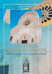 La liturgia risorsa di umanità. «Per noi uomini e per la nostra salvezza»