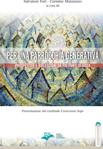 Per una parrocchia generativa. Prospettive e riflessioni da più punti di vista  - Libro CLV 2020, La missione | Libraccio.it
