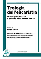 Teologia dell'eucaristia. Nuove prospettive a partire dalla forma rituale