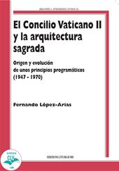 El Concilio Vaticano II y la arquitectura sagrada. Origen y evolución de unos principios programáticos (1947-1970)