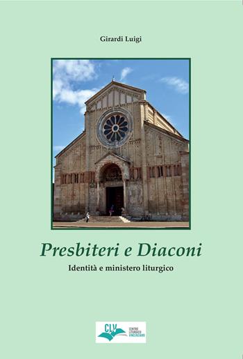 Presbiteri e diaconi. Identità e mistero liturgico - Luigi Girardi - Libro CLV 2022 | Libraccio.it