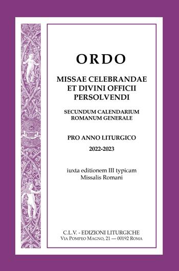 Ordo Missae celebrandae et Divini Officii persolvendi, secundum calendarium romanum generale. Pro anno liturgico 2022-2023, iuxta editionem III typicam Missalis Romani  - Libro CLV 2022 | Libraccio.it