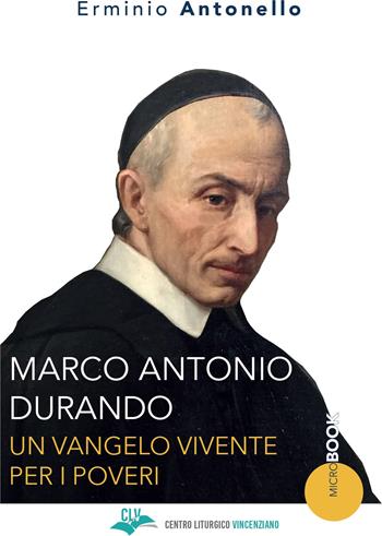Marco Antonio Durando. Un vangelo vivente per i poveri - Erminio Antonello - Libro CLV 2022, Micro-Book | Libraccio.it