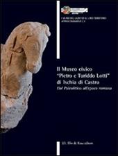 Il museo civico «Pietro e Turiddo Lotti» di Ischia di Castro. Dal paleolitico all'epoca romana