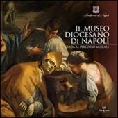 Il Museo Diocesano di Napoli. Guida al percorso museale