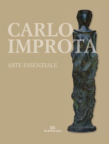 Carlo Improta. Arte essenziale  - Libro De Rosa 2018 | Libraccio.it