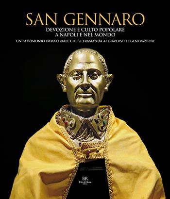 San Gennaro devozione e culto popolare a Napoli e nel mondo  - Libro De Rosa 2023 | Libraccio.it