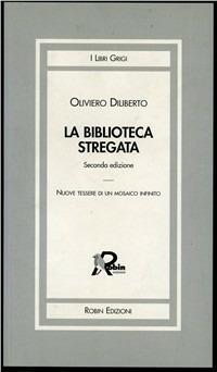 La biblioteca stregata - Oliviero Diliberto - Libro Robin Edizioni 2003, I libri saggi | Libraccio.it