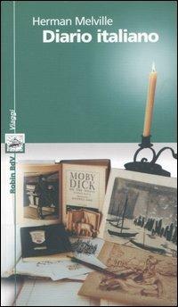 Diario italiano - Herman Melville - Libro Robin 2003, I libri colorati. Verde: viaggi | Libraccio.it