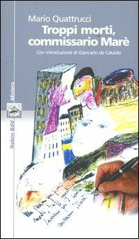Troppi morti, commissario Marè - Mario Quattrucci - Libro Robin 2004, I libri colorati. Argento: mistero | Libraccio.it