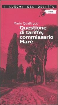 Questione di tariffe, commissario Marè - Mario Quattrucci - Libro Robin 2005, I luoghi del delitto | Libraccio.it