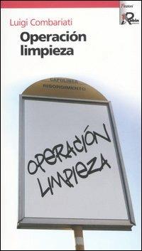 Operación limpieza - Luigi Combariati - Libro Robin Edizioni 2006, I libri bianchi | Libraccio.it