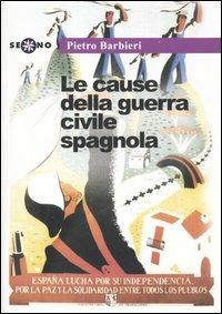 Le cause della guerra civile spagnola - Pietro Barbieri - Libro Robin 2006, Se no | Libraccio.it