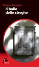 Il ballo delle streghe - Riccardo Borgogno - Libro Robin Edizioni 2007, I libri neri | Libraccio.it