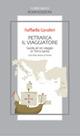 Petrarca il viaggiatore. Guida a un viaggio in Terrasanta. Testo latino a fronte - Raffaella Cavalieri - Libro Robin Edizioni 2007, I libri saggi | Libraccio.it