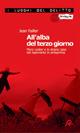 All'alba del terzo giorno. Mary Lester e lo strano caso del rapimento in anteprima. Le inchieste di Mary Lester - Jean Failler - Libro Robin Edizioni 2007, I luoghi del delitto | Libraccio.it