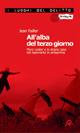 All'alba del terzo giorno. Mary Lester e lo strano caso del rapimento in anteprima. Le inchieste di Mary Lester - Jean Failler - Libro Robin 2007, I luoghi del delitto | Libraccio.it