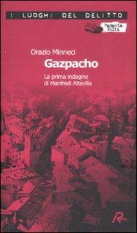 Gazpacho. La prima indagine di Manfredi Altavilla - Orazio Minneci - Libro Robin Edizioni 2008, I luoghi del delitto | Libraccio.it