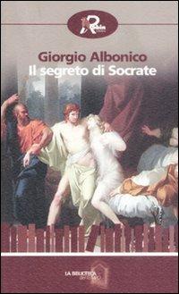 Il segreto di Socrate - Giorgio Albonico - Libro Robin Edizioni 2008, La biblioteca del tempo | Libraccio.it