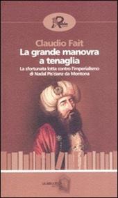 La grande manovra a tenaglia. La sfortunata lotta contro l'imperialismo di Nadal Pis'cianz da Montona