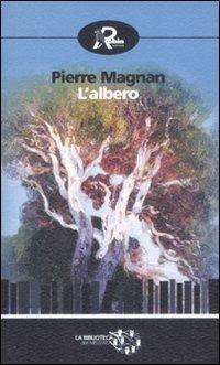 L'albero - Pierre Magnan - Libro Robin Edizioni 2008, Biblioteca del mistero | Libraccio.it