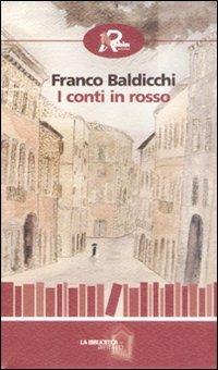 I conti in rosso - Franco Baldicchi - Libro Robin Edizioni 2008, La biblioteca del tempo | Libraccio.it