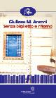 Senza biglietto e ritorno - Giuliana M. Anzoni - Libro Robin 2009, La biblioteca di domani | Libraccio.it