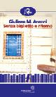 Senza biglietto e ritorno - Giuliana M. Anzoni - Libro Robin Edizioni 2009, La biblioteca di domani | Libraccio.it
