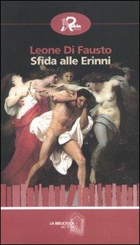 Sfida alle Erinni - Leone Di Fausto - Libro Robin Edizioni 2009, La biblioteca del tempo | Libraccio.it