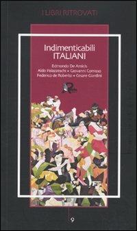 Indimenticabili italiani  - Libro Robin Edizioni 2009, I libri ritrovati | Libraccio.it