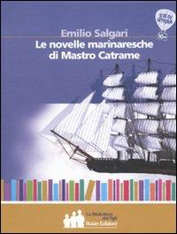 Le novelle marinaresche di mastro Catrame - Emilio Salgari - Libro Robin 2010, La biblioteca dei figli | Libraccio.it