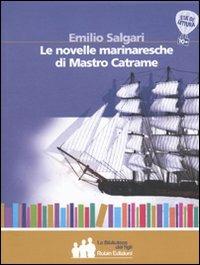 Le novelle marinaresche di mastro Catrame - Emilio Salgari - Libro Robin Edizioni 2010, La biblioteca dei figli | Libraccio.it