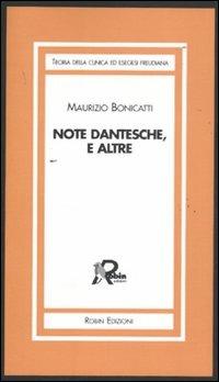 Note dantesche, e altre - Maurizio Bonicatti - Libro Robin Edizioni 2011, Teoria della clinica ed esegesi freudiana | Libraccio.it
