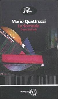 La formula - Mario Quattrucci - Libro Robin 2011, Biblioteca del mistero | Libraccio.it