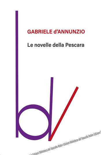 Le novelle della Pescara - Gabriele D'Annunzio - Libro Robin Edizioni 2011, La biblioteca | Libraccio.it