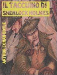 Il taccuino di Sherlock Holmes. Tesori, misteri e malfattori - Arthur Conan Doyle - Libro Robin Edizioni 2011, La biblioteca dei figli | Libraccio.it
