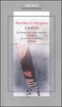 Jonion - Francesco S. Mangone - Libro Robin Edizioni 2011, I libri saggi | Libraccio.it