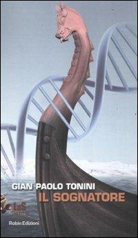 Il sognatore - G. Paolo Tonini - Libro Robin Edizioni 2011, I libri da scoprire | Libraccio.it